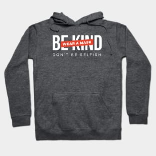 Be kind. Wear a mask. Don't be selfish (White & Red Design) Hoodie